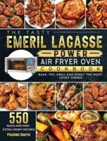 The Tasty Emeril Lagasse Power Air Fryer Oven Cookbook