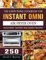 The Everything Cookbook for Instant Omni Air Fryer Oven