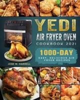 Yedi Air Fryer Oven Cookbook 2021