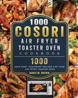 1000 Cosori Air Fryer Toaster Oven Cookbook