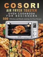 Cosori Air Fryer Toaster Oven Cookbook for Beginners