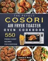 The Pefect Cosori Air Fryer Toaster Oven Cookbook