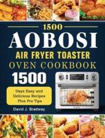 1500 Aobosi Air Fryer Toaster Oven Cookbook