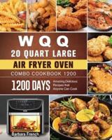 WQQ 20 Quart Large Air Fryer Oven Combo Cookbook 1200