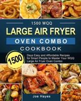 1500 WQQ Large Air Fryer Oven Combo Cookbook