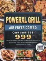 PowerXL Grill Air Fryer Combo Cookbook 999