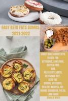 EASY KETO FATS BOMBS 2021-2022: Sweet and savory keto treats for ketogenic, low crab, gluten-free and paleo diets (keto, ketogenic diet, keto fat bombs, desserts, healthy recipes, fat bombs cookbook, paleo, low carb)