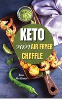 Keto Chaffle and Keto Air Fryer 2021