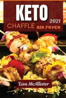 Keto Air Fryer and Keto Chaffle 2021