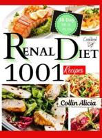 Renal Diet Cookbook : 1001 + Amazing Low-Sodium and Low-Potassium Recipes to Help You Eat Healthfully. Includes a 30-Day Meal Plan
