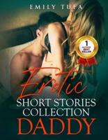 Erotic Short Stories Collection Daddy: 11 Explicit and Forbidden Erotica Taboo Sex Stories Naughty Adult  Women - Filthy Milfs, First Time Lesbian, Dirty Talking Position  for Couples