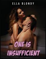 One Is Insufficient - Hot Erotica Short Stories