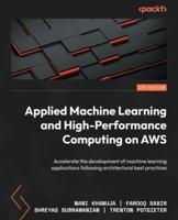 Applied Machine Learning and High Performance Computing on AWS