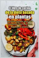 El Libro De Cocina De La Dieta Basada En Plantas