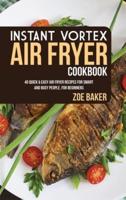 Instant Vortex Air Fryer Cookbook