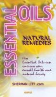 ESSENTIAL OILS NATURAL REMEDIES: A Complete Guide to Nature's Gifts