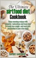 The Ultimate Sirtfood Diet Cookbook
