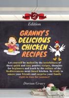 Granny's Delicious Chicken Recipes: Let yourself be melted by the tastefulness of these quick and easy poultry recipes, thoughts for beginners and teach by the culture of the Mediterranean meat-based kitchen. Be ready to amaze your friends and surprise yo