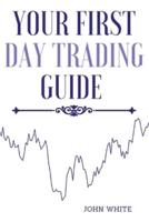 Your First Day Trading Guide