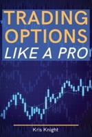Trading Options Like a Pro