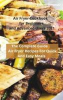 Air Fryer Cookbook for Beginners and Advanced Users 2021