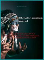 Healing Secrets of the Native Americans 2 Books in 1