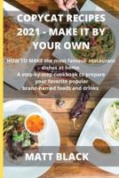 Copycat Recipes 2021 Make It by Your Own