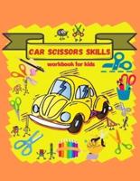 Car Scissors skills workbook for kids: A Fun Cutting Practice Activity Book for Toddlers and Kids/Preschool Cutting and  Activity Workbook for Kids Ages 3-5