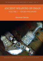 Ancient Weapons of Oman. Volume 1 Edged Weapons
