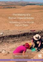 The Making of a Roman Imperial Estate