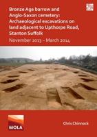 Bronze Age Barrow and Anglo-Saxon Cemetery November 2013 - March 2014