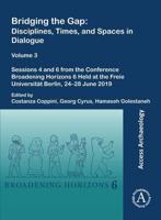 Bridging the Gap Volume 3 Sessions 4 and 6 from the Conference Broadening Horizons 6 Held at the Freie Universität Berlin, 24-28 June 2019