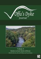 Offa's Dyke Journal. Volume 4 Borders in Early Medieval Britain