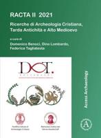 RACTA II 2021: Ricerche Di Archeologia Cristiana, Tarda Antichità E Alto Medioevo