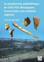 Le Peuplement Palêolithique De Còte d'Or (Bourgogne, France) Dans Son Contexte Regional