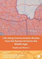 Life Along Communication Routes from the Roman Period to the Middle Ages