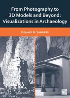 From Photography to 3D Models and Beyond: Visualizations in Archaeology