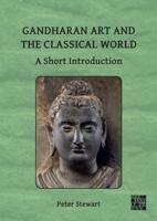 Gandharan Art and the Classical World