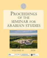 Proceedings of the Seminar for Arabian Studies. Volume 53 Papers from the Fifty-Sixth Meeting of the Seminar for Arabian Studies Held in Aarhus 4-6 August 2023