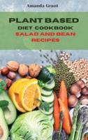 Plant Based Diet Cookbook Salad and Bean Recipes