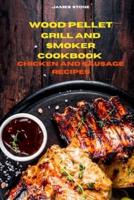 Wood Pellet Grill Chicken and Sausage Recipes