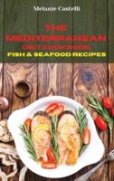 The Mediterranean Diet Cookbook Fish and Seafood Recipes