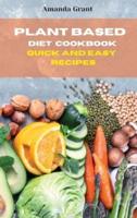 Plant Based Diet Cookbook Quick and Easy Recipes