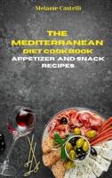 The Mediterranean Diet Cookbook Snack and Appetizers Recipes