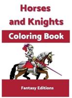 Horses and Knights: Coloring Book