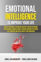 Emotional Intelligence to Improve Your Life