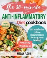 The 30-Minute ANTI-INFLAMMATORY Diet Cookbook
