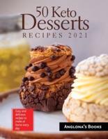 50 Keto Desserts Recipes 2021: Easy and delicious recipes to make at home every day