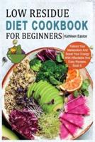 Low Residue Diet Cookbook for Beginners