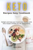 Keto Recipes Easy Cookbook: The Mediterranean Diet that allows you to tone your body and live a life in perfect physical shape